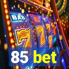 85 bet